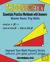 Trigonometry Essentials Practice Workbook With Answers
