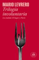 Trilogia Involuntaria La Ciudad El Lugar Paris