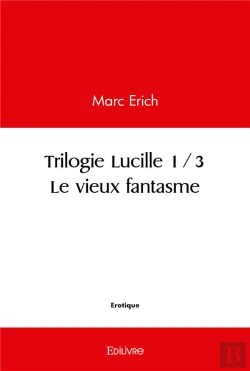 Bertrand.pt - Trilogie Lucille 13. Le Vieux Fantasme