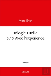 Trilogie Lucille 33 - Avec L'Experience