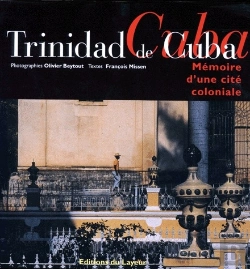 Bertrand.pt - Trinidad De Cuba ; Mémoire D'Une Cité Coloniale