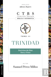 Trinidad: Doctrina De Dios, Uno Y Trino
