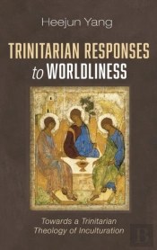 Trinitarian Responses To Worldliness