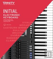 Trinity College London Electronic Keyboard Exam Pieces & Technical Work From 2019: Initial Grade