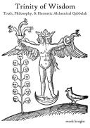 Trinity Of Wisdom, Truth, Philosophy, & Hermetic Alchemical Qabalah
