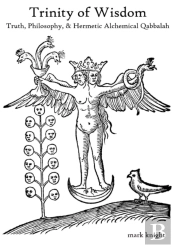 Trinity Of Wisdom, Truth, Philosophy, & Hermetic Alchemical Qabalah