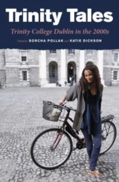 Trinity Tales: Trinity College Dublin In The 2000s