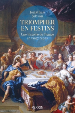 Bertrand.pt - Triompher En Festins : Une Histoire De France En Vingt Repas