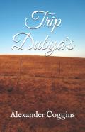 Trip Dubya'S