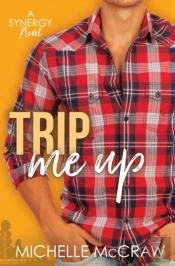 Trip Me Up: An Opposites-Attract Road-Trip Romance