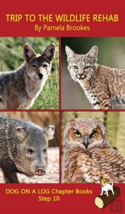 Bertrand.pt - Trip To The Wildlife Rehab Chapter Book: