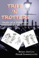 Tripe 'N' Trotters - Tales Of A Post-War Northern Childhood
