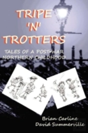 Tripe 'N' Trotters - Tales Of A Post-War Northern Childhood