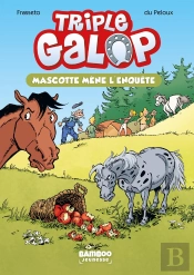 Triple Galop T.1 ; Mascotte Mène L'Enquête