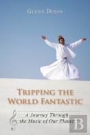 Tripping The World Fantastic