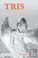 Tris - 1. The Miracle Child