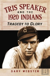 Tris Speaker And The 1920 Indians