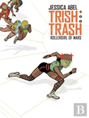 Trish Trash: Rollergirl From Mars