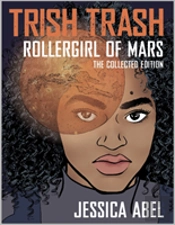 Trish Trash: Rollergirl Of Mars Omnibus