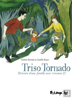 Bertrand.pt - Triso Tornado ; Histoire D'Une Famille Avec Trisomie 21