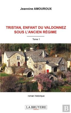 Bertrand.pt - Tristan, Enfant Du Valdonnez Sous L'Ancien Régime T.1