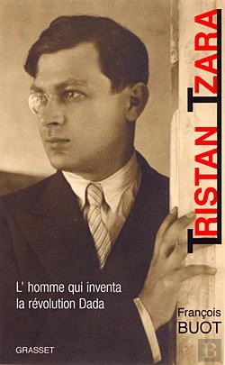 Bertrand.pt - Tristan Tzara ; L'Homme Qui Inventa La Revolution Dada