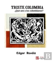 Triste Colombia ¿Que Une A Los Colombianos?
