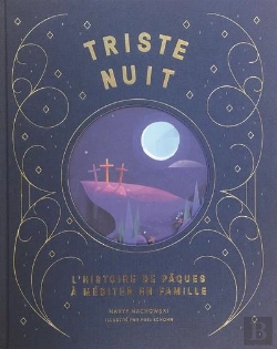 Bertrand.pt - Triste Nuit, Jour De Joie : L'Histoire De Pâques À Méditer En Famille