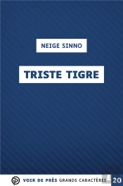 Triste Tigre : Grands Caractères, Édition Accessible Pour Les Malvoyants