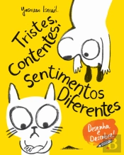 Tristes, Contentes, Sentimentos Diferentes