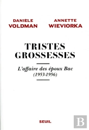Tristes Grossesses ; L'Affaire Des Époux Bac (1953-1956)
