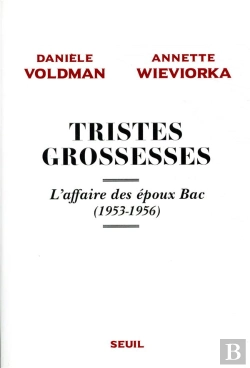 Bertrand.pt - Tristes Grossesses ; L'Affaire Des Époux Bac (1953-1956)