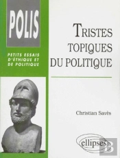 Tristes Topiques Du Politique