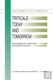 Triticale: Today And Tomorrow