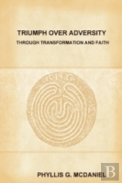 Triumph Over Adversity Through Transformation And Faith