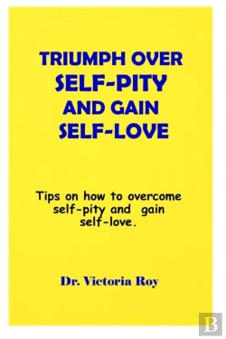 Bertrand.pt - Triumph Over  Self-Pity And Gain Self-Love