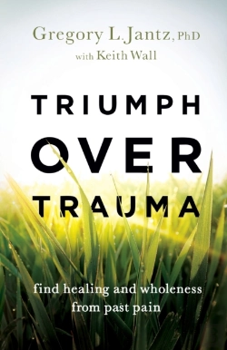 Bertrand.pt - Triumph Over Trauma Â€“ Find Healing And Wholeness From Past Pain