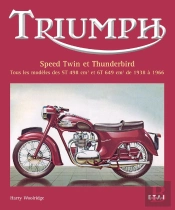 Triumph ; Speed Twin Et Thunderbird, 1938-1966
