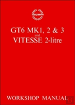 Bertrand.pt - Triumph Workshop Manual: Gt6 Mk 1, 2, 3 & Vitesse 2 Litre