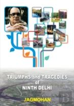 Triumphs And Tragedies Of Ninth Delhi