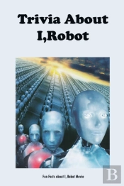 Trivia About I,Robot