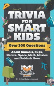 Trivia For Smart Kids: Over 300 Question