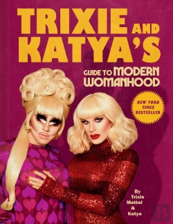 Bertrand.pt - Trixie And Katya'S Guide To Modern Womanhood
