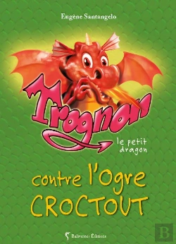 Bertrand.pt - Trognon Le Petit Dragon Contre L'Ogre Croctout