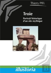 Troie, Portrait Historique D'Un Site Mythique