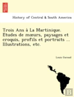 Bertrand.pt - Trois Ans A  La Martinique. E Tudes De M