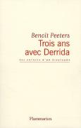Trois ans avec Derrida