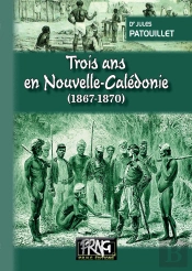 Trois Ans En Nouvelle-Calédonie (1867-1870)