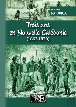 Bertrand.pt - Trois Ans En Nouvelle-Calédonie (1867-1870)