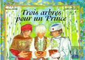 Trois Arbres Pour Un Prince